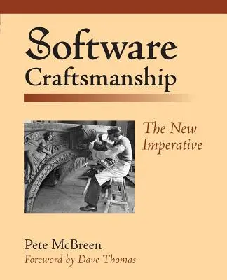 Software Craftsmanship: The New Imperative