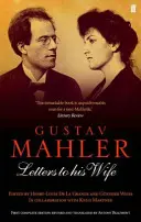 Gustav Mahler: Levelek a feleségéhez - Gustav Mahler: Letters to his Wife