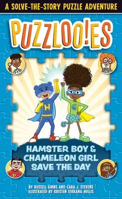 Puzzlooies! A hörcsögfiú és a kaméleonlány megmenti a napot: A Solve-The-Story Puzzle Adventure - Puzzlooies! Hamster Boy and Chameleon Girl Save the Day: A Solve-The-Story Puzzle Adventure