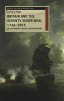 Nagy-Britannia és a hetvenéves háború, 1744-1815: Felvilágosodás, forradalom és birodalom - Britain and the Seventy Years War, 1744-1815: Enlightenment, Revolution and Empire