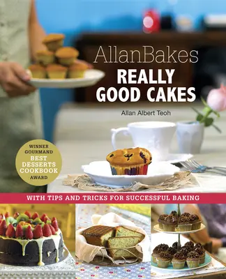 Allanbakes Igazán jó sütemények: Tippekkel és trükkökkel a sikeres sütéshez - Allanbakes Really Good Cakes: With Tips and Tricks for Successful Baking