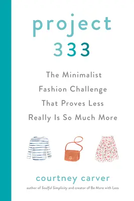 333-as projekt: A minimalista divatkihívás, amely bebizonyítja, hogy a kevesebb tényleg sokkal több - Project 333: The Minimalist Fashion Challenge That Proves Less Really Is So Much More