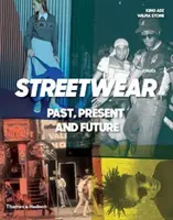 Ez nem divat: Streetwear Múlt, jelen és jövő - This Is Not Fashion: Streetwear Past, Present and Future