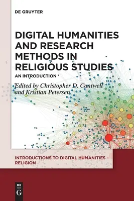 Digitális humán tudományok és kutatási módszerek a vallástudományban: Bevezetés - Digital Humanities and Research Methods in Religious Studies: An Introduction