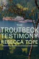 Troutbeck Testimony (Tope Rebecca (Szerző)) - Troutbeck Testimony (Tope Rebecca (Author))