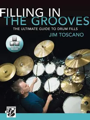 A barázdák kitöltése: Könyv és online videó/audió. - Filling in the Grooves: The Ultimate Guide to Drum Fills, Book & Online Video/Audio