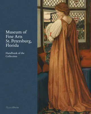 Szépművészeti Múzeum, St. Petersburg, Florida: A gyűjtemény kézikönyve - Museum of Fine Arts, St. Petersburg, Florida: Handbook of the Collection