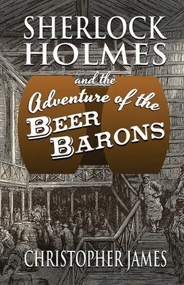 Sherlock Holmes és a sörbárók kalandja - Sherlock Holmes and The Adventure of The Beer Barons