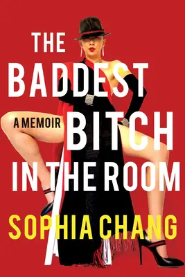 A legrosszabb ribanc a szobában: A memoár - The Baddest Bitch in the Room: A Memoir