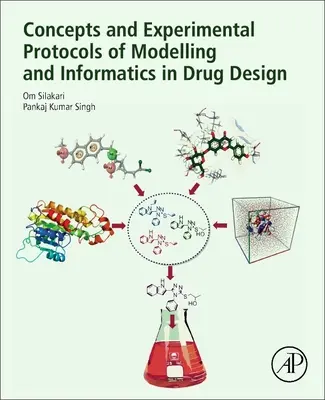 A modellezés és az informatika koncepciói és kísérleti protokolljai a gyógyszertervezésben - Concepts and Experimental Protocols of Modelling and Informatics in Drug Design