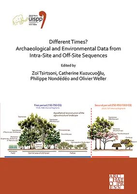 Más idők? Archaeological and Environmental Data from Intra-Site and Off-Site Sequences: Az Uispp XVIII. világkongresszusának jegyzőkönyvei (június 4-9.) - Different Times? Archaeological and Environmental Data from Intra-Site and Off-Site Sequences: Proceedings of the XVIII Uispp World Congress (4-9 June