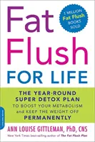 Fat Flush for Life: Az egész éves szuper méregtelenítési terv az anyagcsere fokozására és a súly tartósan történő csökkentésére - Fat Flush for Life: The Year-Round Super Detox Plan to Boost Your Metabolism and Keep the Weight Off Permanently