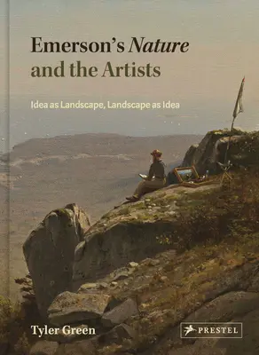 Emerson természete és a művészek: Az eszme mint táj, a táj mint eszme - Emerson's Nature and the Artists: Idea as Landscape, Landscape as Idea