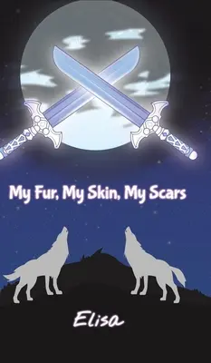 A bundám, a bőröm, a hegeim - My Fur, My Skin, My Scars
