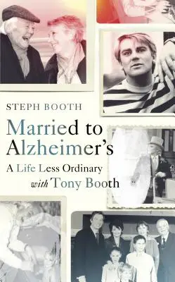 Házasok az Alzheimer-kórral: A Life Less Ordinary with Tony Booth - Married to Alzheimer's: A Life Less Ordinary with Tony Booth