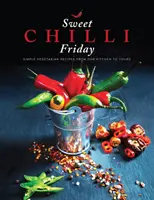 Édes chilis péntek - Egyszerű vegetáriánus receptek a mi konyhánkból a tiédbe - Sweet Chilli Friday - Simple vegetarian recipes from our kitchen to yours