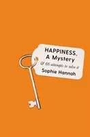 A boldogság, egy rejtély - és 66 kísérlet a megfejtésére - Happiness, a Mystery - And 66 Attempts to Solve It