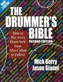 A dobos bibliája: Hogyan játsszunk minden dobstílust az afro-kubaiaktól a zydecóig [2 CD-vel] - The Drummer's Bible: How to Play Every Drum Style from Afro-Cuban to Zydeco [With 2 CDs]