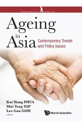 Az öregedés Ázsiában: Kortárs trendek és politikai kérdések - Ageing in Asia: Contemporary Trends and Policy Issues