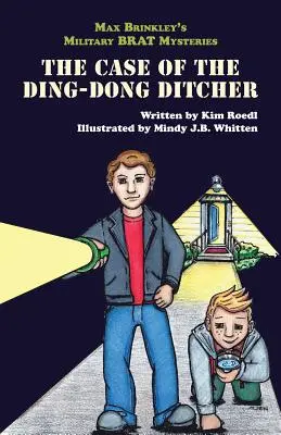 Max Brinkley Katonai kölykök rejtélyei: A Ding-Dong Ditcher esete - Max Brinkley's Military Brat Mysteries: The Case of the Ding-Dong Ditcher