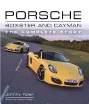 Porsche Boxster és Cayman: A teljes történet - Porsche Boxster and Cayman: The Complete Story