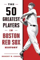 A Boston Red Sox történetének 50 legjobb játékosa, 2. kiadás - The 50 Greatest Players in Boston Red Sox History, 2nd Edition