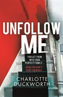 Unfollow Me - egy lebilincselő és kihagyhatatlan feszültséggel teli történet - Unfollow Me - a compelling and unmissable suspense