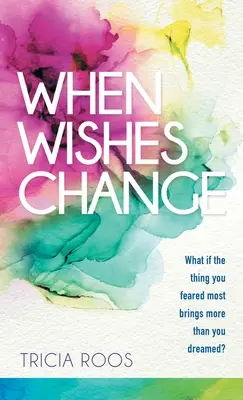 Amikor a kívánságok megváltoznak: Mi van, ha az, amitől a legjobban féltél, többet hoz, mint amiről álmodtál? - When Wishes Change: What If the Thing You Feared Most Brings More Than You Dreamed?