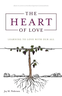 A szeretet szíve: Megtanulni szeretni mindenünkkel - The Heart of Love: Learning to Love With Our All