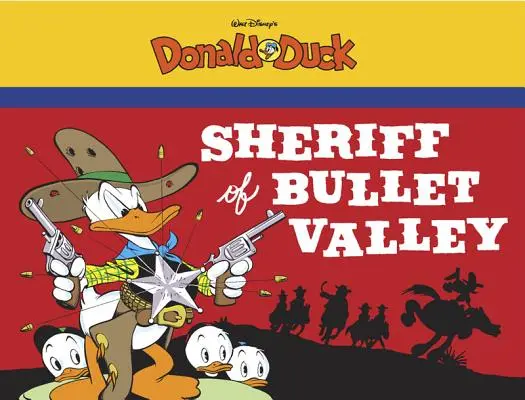 Walt Disney Donald kacsa: A golyóvölgyi seriff Walt Disney Donald kacsa: A golyóvölgyi seriff - Walt Disney's Donald Duck: The Sheriff of Bullet Valley