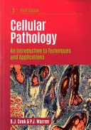 Cellular Pathology, third edition - An Introduction to Techniques and Applications (Cook D. J. (Formerly at University of Portsmouth UK))