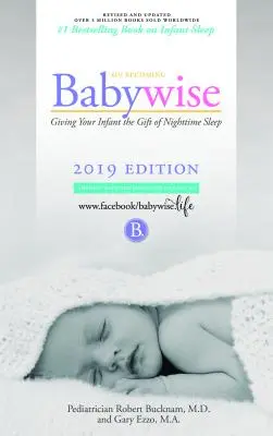 Bababaráttá válás: Interaktív támogatás - 2019-es kiadás - On Becoming Babywise: Giving Your Infant the Gift of Nighttime Sleep - Interactive Support - 2019 Edition