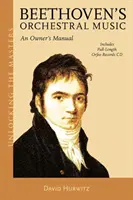 Beethoven zenekari zenéje: A Owner's Manual - Beethoven's Orchestral Music: An Owner's Manual