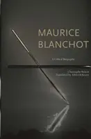 Maurice Blanchot: Blanchot: A Critical Biography - Maurice Blanchot: A Critical Biography