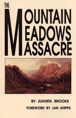 A hegyi rétek mészárlása - The Mountain Meadows Massacre