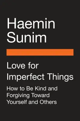 Love for Imperfect Things: Hogyan fogadjuk el magunkat a tökéletességre törekvő világban? - Love for Imperfect Things: How to Accept Yourself in a World Striving for Perfection