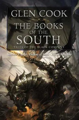 A Dél könyvei: Tales of the Black Company: Tales of the Black Company - The Books of the South: Tales of the Black Company: Tales of the Black Company