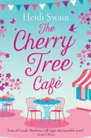 A Cherry Tree Cafe: A tökéletes nyári olvasmány a Bake Off rajongóinak - The Cherry Tree Cafe: Cupcakes, Crafting and Love - The Perfect Summer Read for Fans of Bake Off