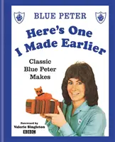 Itt van egy, amit korábban csináltam - Klasszikus Blue Peter-csinálások - Here's One I Made Earlier - Classic Blue Peter Makes