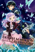 Halálmenet a párhuzamos világ rapszódiájába, 6. kötet (Manga) - Death March to the Parallel World Rhapsody, Vol. 6 (Manga)