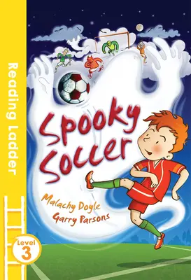 Kísérteties foci (Olvasólétra 3. szint) - Spooky Soccer (Reading Ladder Level 3)