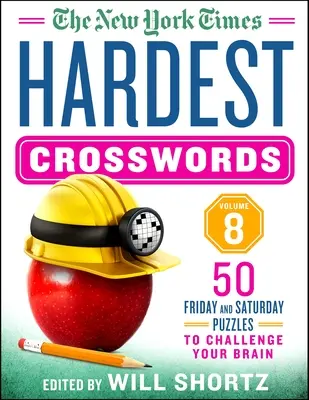 A New York Times legnehezebb keresztrejtvényei 8. kötet: 50 pénteki és szombati rejtvény, amelyekkel kihívást jelenthet az agyának - The New York Times Hardest Crosswords Volume 8: 50 Friday and Saturday Puzzles to Challenge Your Brain