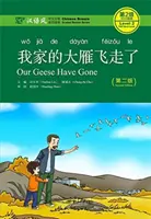 Elmentek a libáink - Chinese Breeze Graded Reader, 2. szint: 500 szavas szint - Our Geese Have Gone - Chinese Breeze Graded Reader, Level 2: 500 Words Level