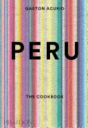 Peru: A szakácskönyv - Peru: The Cookbook