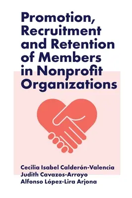 A tagok népszerűsítése, toborzása és megtartása nonprofit szervezetekben - Promotion, Recruitment and Retention of Members in Nonprofit Organizations