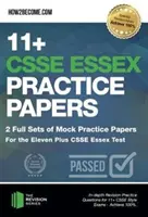 11+ CSSE Essex Practice Papers: 2 teljes sorozat próbapéldapapapír az Eleven Plus CSSE Essex teszthez - Alapos felülvizsgálati gyakorló kérdések a 11. évfolyamhoz. - 11+ CSSE Essex Practice Papers: 2 Full Sets of Mock Practice Papers for the Eleven Plus CSSE Essex Test - In-depth Revision Practice Questions for 11