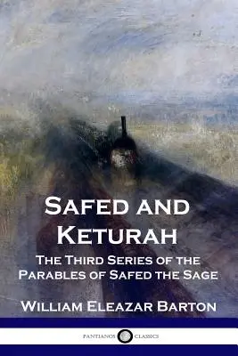 Szafed és Keturah: A bölcs Szafed példabeszédeinek harmadik sorozata - Safed and Keturah: The Third Series of the Parables of Safed the Sage