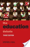 Oktatási vita (Ball Stephen J. (School of Educational Foundations and Policy Studies Institute of Education University of London)) - Education Debate (Ball Stephen J. (School of Educational Foundations and Policy Studies Institute of Education University of London))