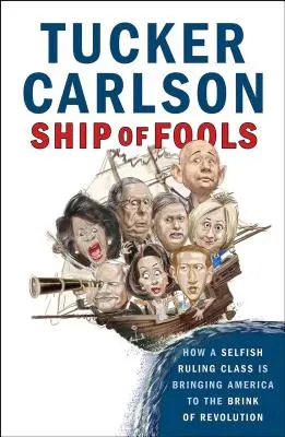 Ship of Fools: Hogyan sodorja az önző uralkodó osztály Amerikát a forradalom szélére? - Ship of Fools: How a Selfish Ruling Class Is Bringing America to the Brink of Revolution