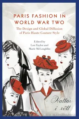 A párizsi divat és a második világháború: globális terjesztés és náci ellenőrzés - Paris Fashion and World War Two: Global Diffusion and Nazi Control